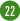 22